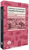 Mekanları ve İnsanlarıyla İstanbul Konuşuyor (1937-1938) Birinci Kitap: Fatih
