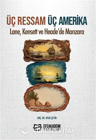 Üç Ressam Üç Amerika: Lane, Kensett ve Heade'de Manzara