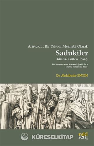 Aristokrat Bir Yahudi Mezhebi Olarak Sadukiler
