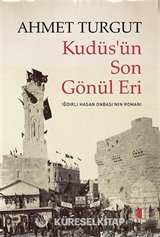 Kudüs'ün Son Gönül Eri