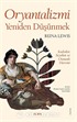 Oryantalizmi Yeniden Düşünmek