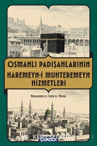 Osmanlı Padişahlarının Haremeyn-i Muhteremeyn Hizmetleri
