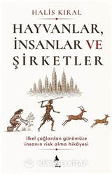 Hayvanlar, İnsanlar ve Şirketler: İlkel Çağlardan Günümüze İnsanın Risk Alma Hikayesi