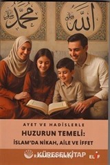 Ayet ve Hadislerle Huzurun Temeli:İslam'da Nikah,Aile ve hayat
