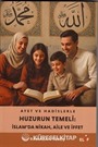 Ayet ve Hadislerle Huzurun Temeli:İslam'da Nikah,Aile ve hayat