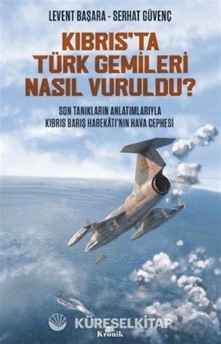 Kıbrıs'ta Türk Gemileri Nasıl Vuruldu?
