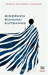 Giderken Ruhunu Kutsamak