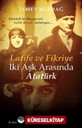 Latife ve Fikriye İki Aşk Arasında Atatürk