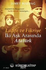Latife ve Fikriye İki Aşk Arasında Atatürk