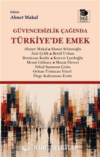 Güvencesizlik Çağında Türkiye'de Emek