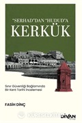 'Serhad'dan 'Hudud'a Kerkük