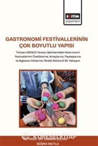 Gastronomi Festivallerinin Çok Boyutlu Yapısı