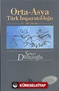 Orta-Asya Türk İmparatorluğu VI.-VIII. Yüzyıllar (Kök Türklerin Yenilenmiş 3. Baskısı)