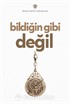 Bildiğin Gibi Değil