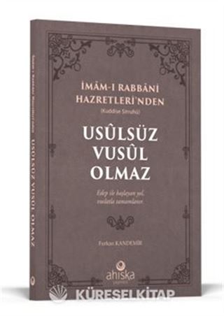 Usulsüz Vusul Olmaz