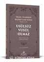 Usulsüz Vusul Olmaz