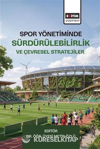Spor Yönetiminde Sürdürülebilirlik ve Çevresel Stratejiler