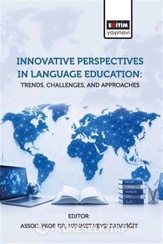 Innovative Perspectives In Language Education: Trends, Challenges, and Approaches