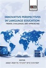 Innovative Perspectives In Language Education: Trends, Challenges, and Approaches