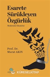 Esarete Sürükleyen Özgürlük