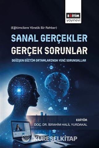 Sanal Gerçekler, Gerçek Sorunlar: Değişen Eğitim Ortamlarında Yeni Sorunsallar