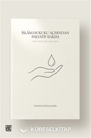 İslam Hukuku Açısından Palyatif Bakım