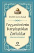 Peygamberlerin Karşılaştıkları Zorluklar / İnkarcıların Karakteri