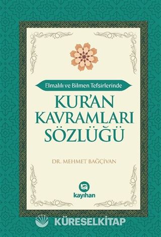 Elmalılı ve Bilmen Tefsirlerinde Kur'an Kavramları Sözlüğü