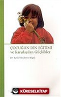 Çocuğun Din Eğitimi ve Karşılaşılan Güçlükler