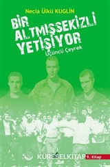 Bir Altmış Sekizli Yetişiyor
