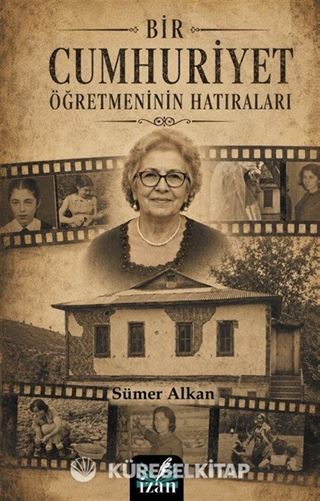 Bir Cumhuriyet Öğretmeninin Hatıraları