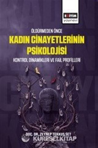 Öldürmeden Önce Kadın Cinayetlerinin Psikolojisi