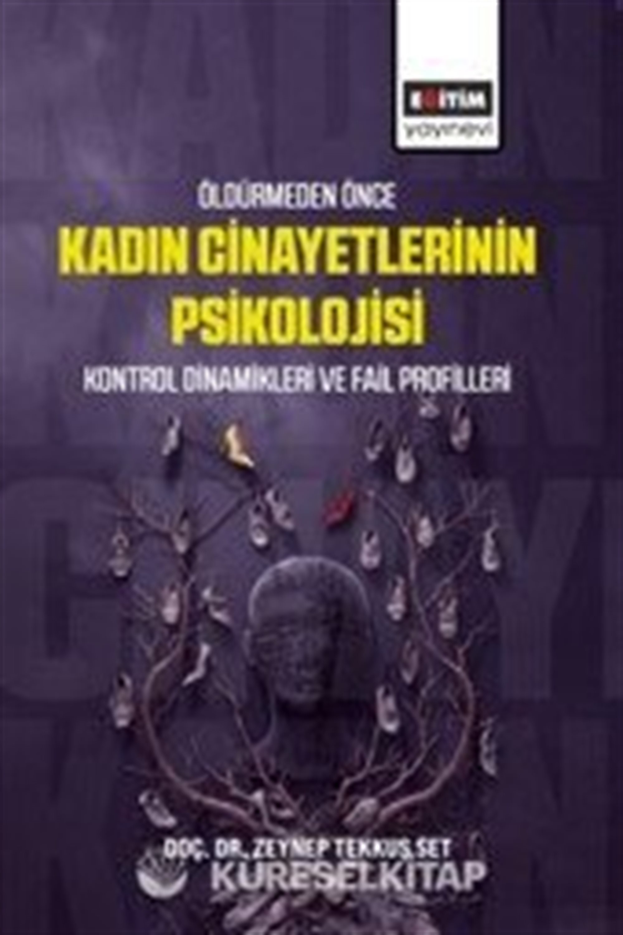 Öldürmeden Önce Kadın Cinayetlerinin Psikolojisi