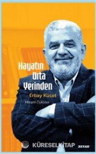 Hayatın Orta Yerinden / Mizahi Öyküler