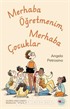 Merhaba Öğretmenim, Merhaba Çocuklar