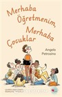 Merhaba Öğretmenim, Merhaba Çocuklar
