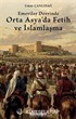 Emeviler Devrinde Orta Asya'da Fetih ve İslamlaşma