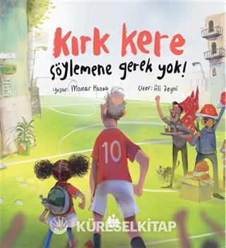 Kırk Kere Söylemene Gerek Yok!