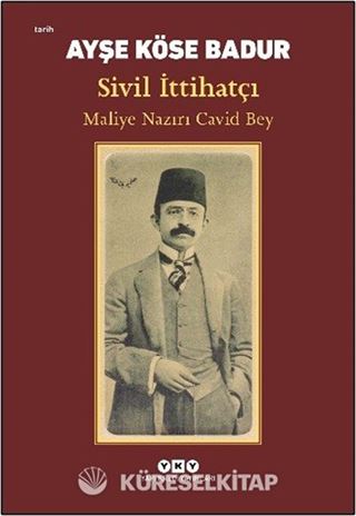 Sivil İttihatçı Maliye Nazırı Cavid Bey