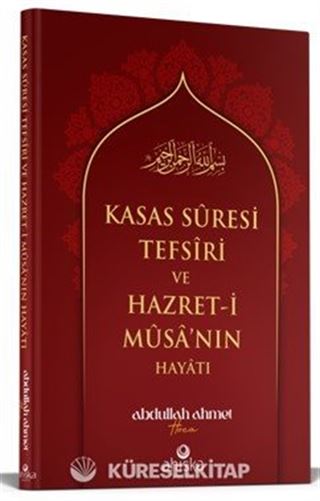 Kasas Suresi Tefsiri ve Hazreti Musanın Hayatı