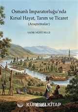 Osmanlı İmparatorluğu'nda Kırsal Hayat, Tarım ve Ticaret (Araştırmalar)