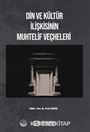 Din ve Kültür İlişkisinin Muhtelif Veçheleri