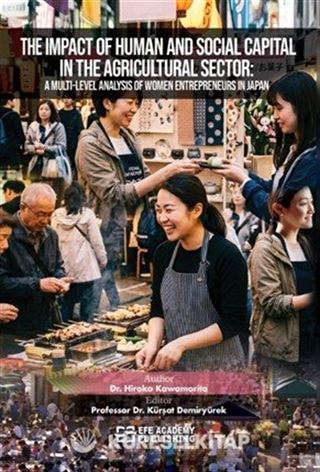 The Impact of Human And Social Capital in The Agricultural Sector: A Multi-Level Analysis of Women Entrepreneurs in Japan