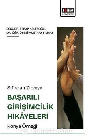Sıfırdan Zirveye Başarılı Girişimcilik Hikayeleri: Konya Örneği
