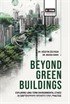 Beyond Green Buildings: Exploring Long-Term Environmenta Ethics in Contemporary Architectural Practice