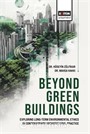 Beyond Green Buildings: Exploring Long-Term Environmenta Ethics in Contemporary Architectural Practice