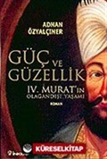 Güç ve Güzellik IV. Murat'ın Olağandışı Yaşamı