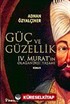 Güç ve Güzellik IV. Murat'ın Olağandışı Yaşamı