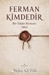 Ferman Kimdedir / Bir İskan Romanı 1865