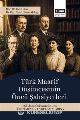Türk Maarif Düşüncesinin Öncü Şahsiyetleri